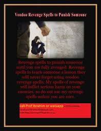 Voodoo Revenge Spells to Ruin Someone’s Life +27785149508 /