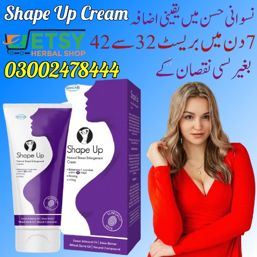 Shape Up Cream in Faisalabad – 03002478444