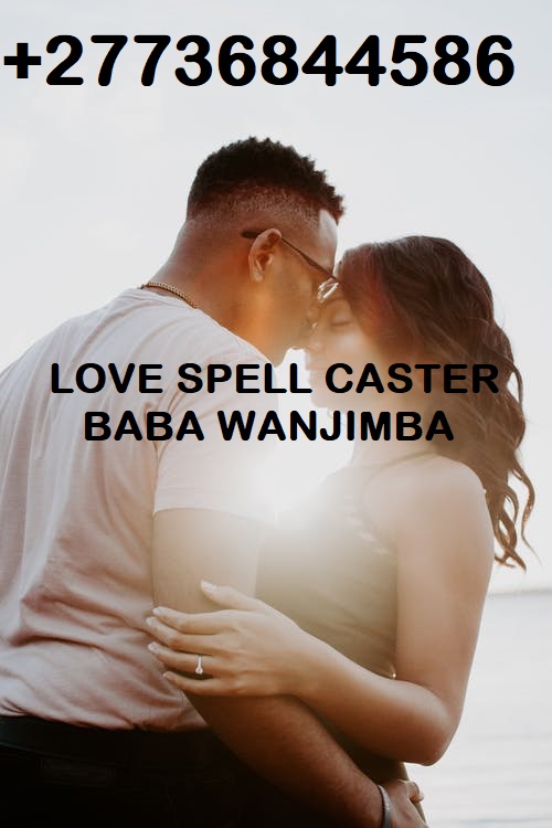 BRING BACK LOST LOVER ,FINANCIAL AND TRADITIONAL SPIRITUAL HEALER +27736844586