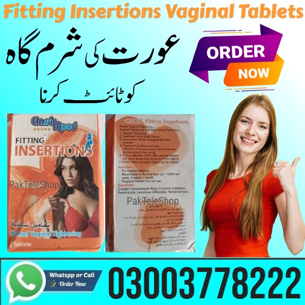 Fitting Insertions Vaginal Tightening Tablets In Pakistan – 03003778222